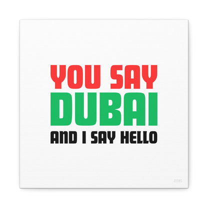 You Say Dubai And I Say Hello 🇦🇪